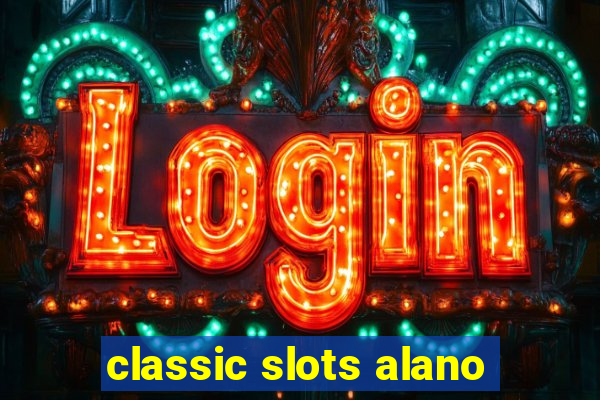 classic slots alano