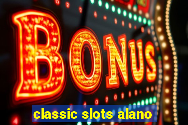 classic slots alano