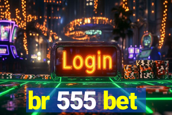 br 555 bet