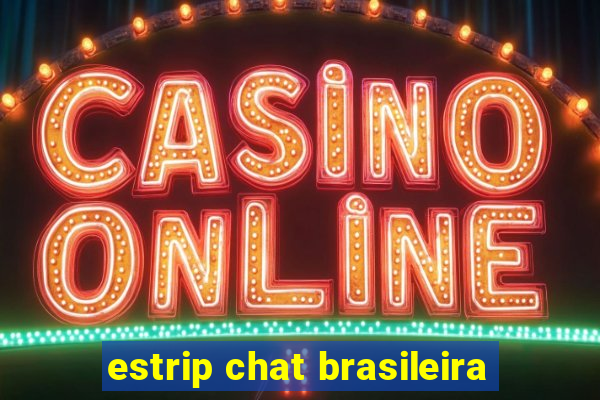 estrip chat brasileira