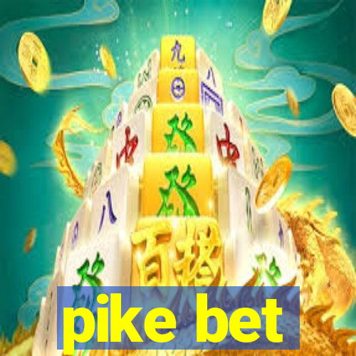 pike bet