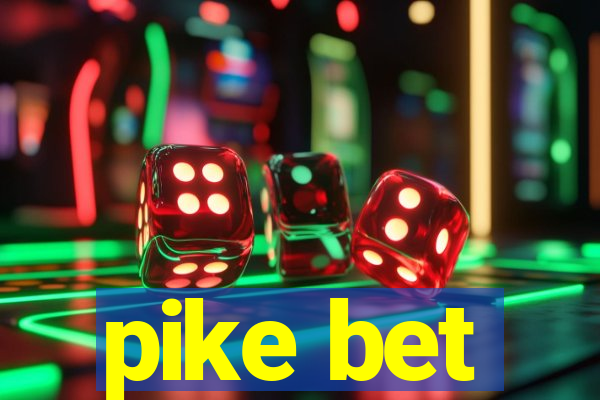 pike bet