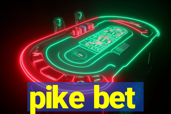 pike bet