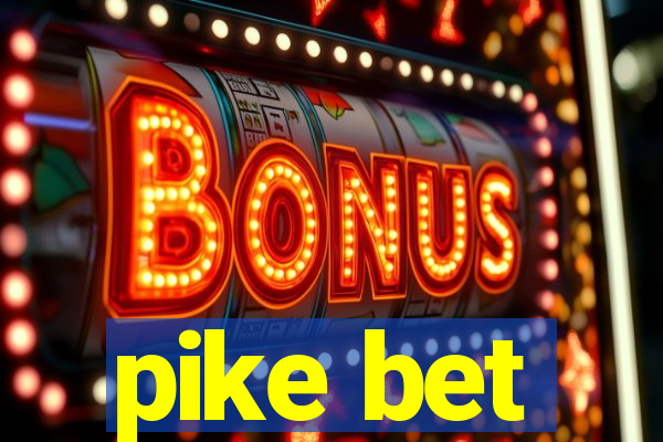 pike bet