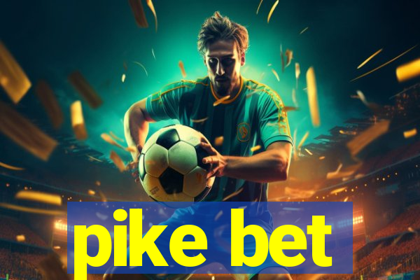 pike bet