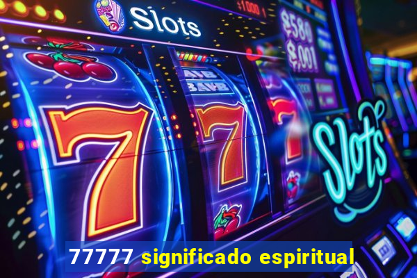 77777 significado espiritual