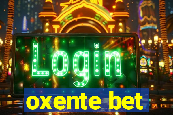 oxente bet