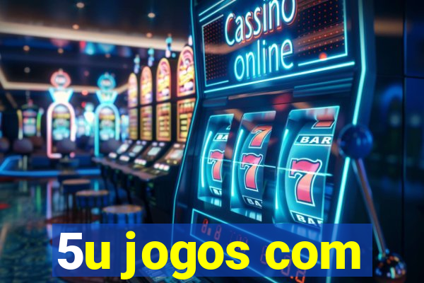 5u jogos com