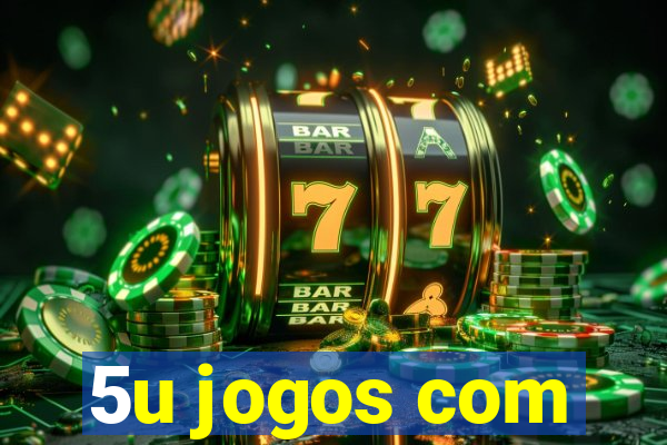 5u jogos com