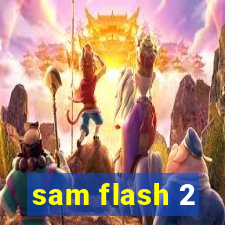 sam flash 2