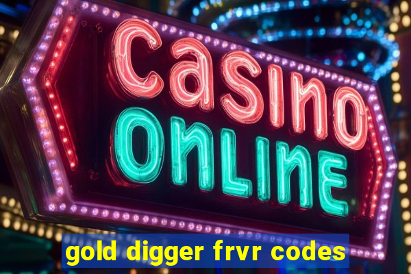 gold digger frvr codes