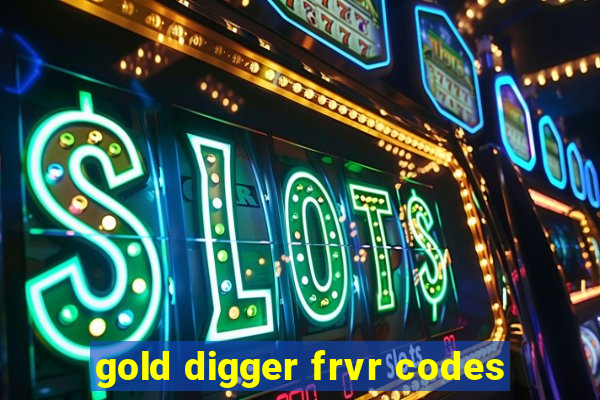 gold digger frvr codes