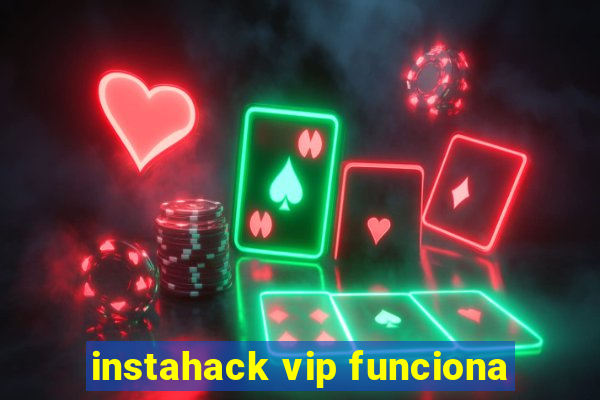 instahack vip funciona