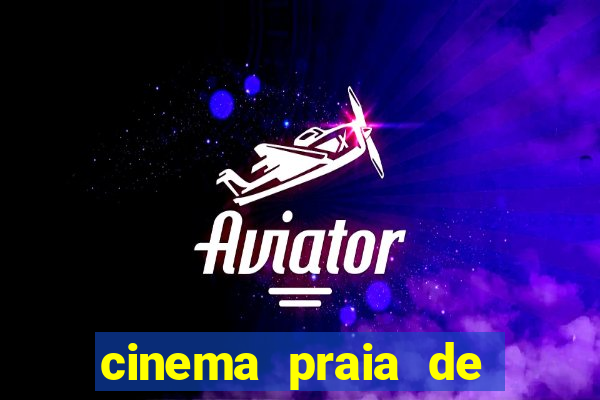 cinema praia de belas shopping