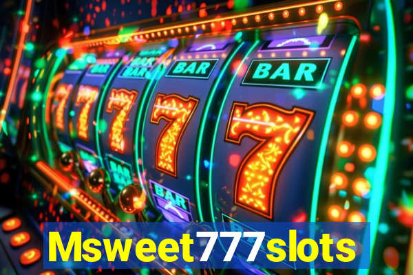 Msweet777slots