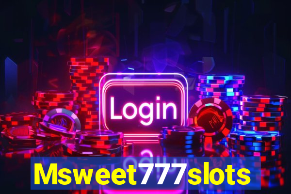 Msweet777slots