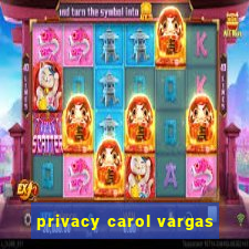 privacy carol vargas