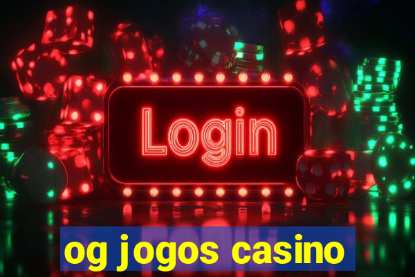 og jogos casino