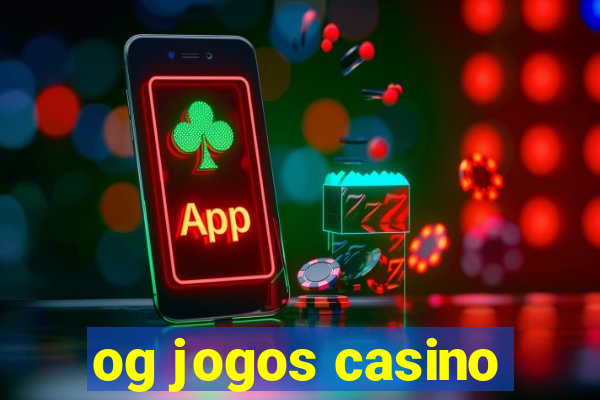 og jogos casino