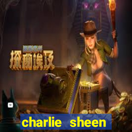 charlie sheen fortuna 2023