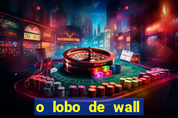 o lobo de wall street online