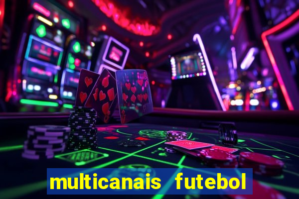 multicanais futebol ao vivo