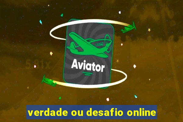 verdade ou desafio online