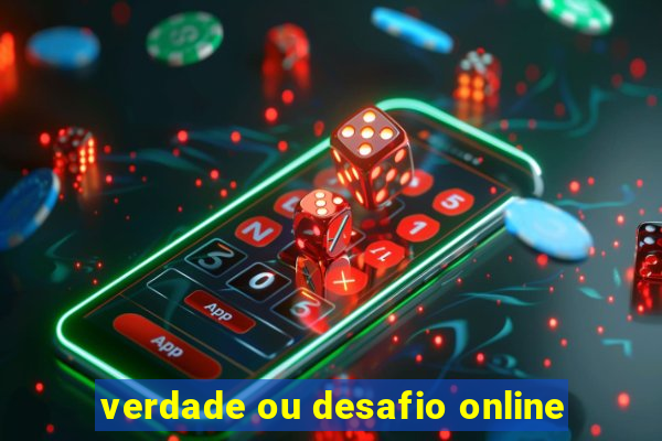 verdade ou desafio online