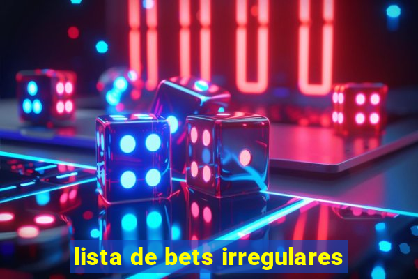 lista de bets irregulares