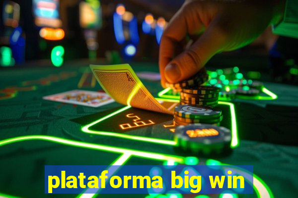 plataforma big win