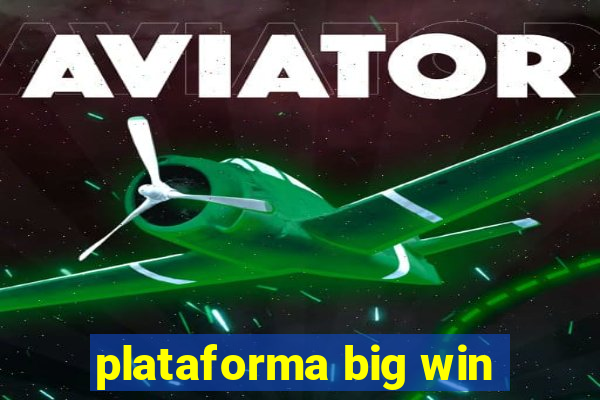 plataforma big win