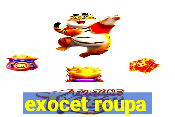 exocet roupa