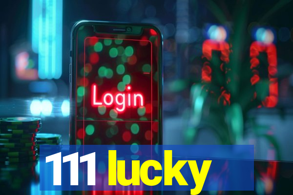 111 lucky