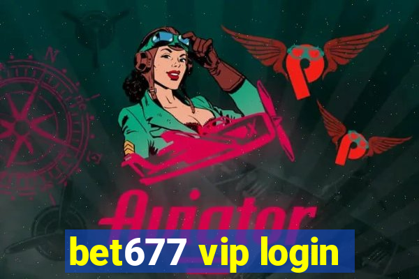 bet677 vip login