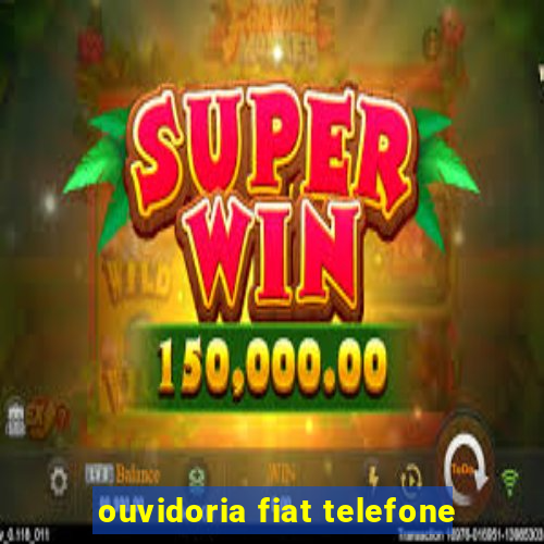 ouvidoria fiat telefone