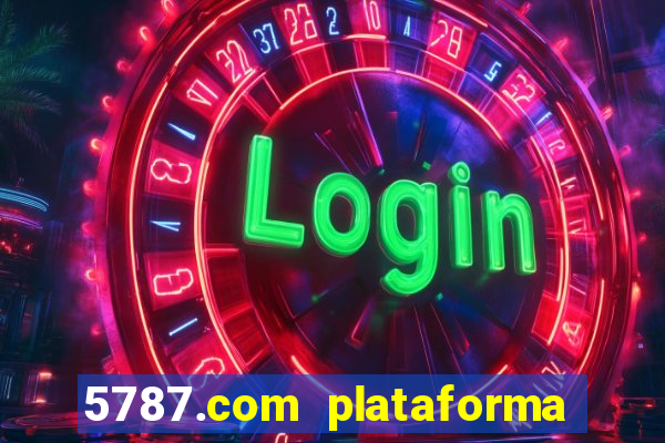 5787.com plataforma de jogos