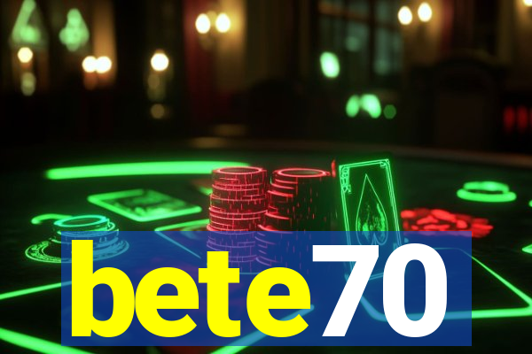 bete70