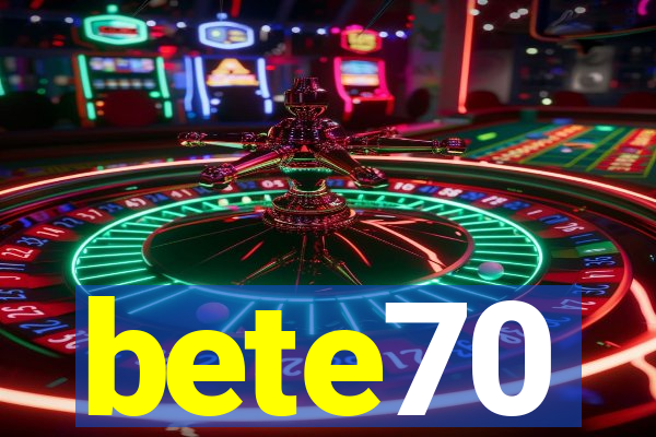 bete70