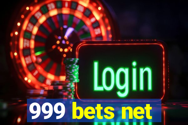 999 bets net