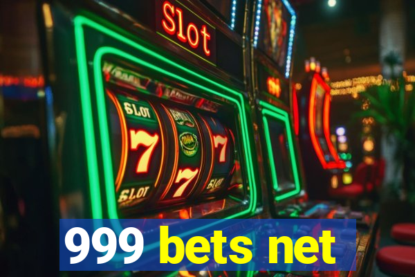 999 bets net