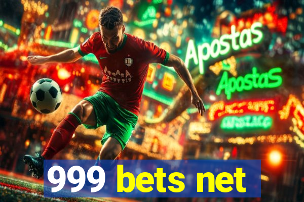 999 bets net