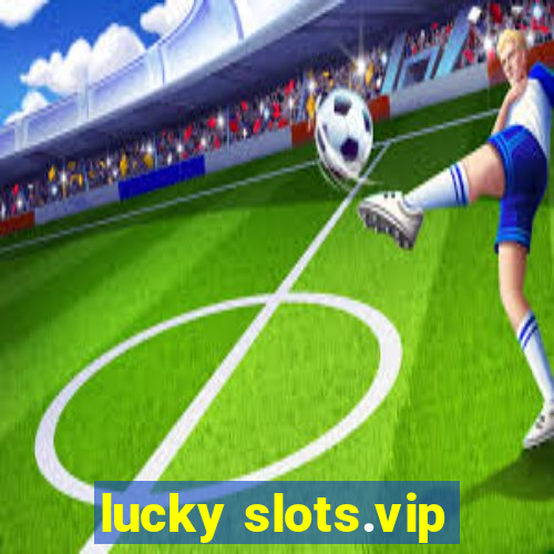 lucky slots.vip