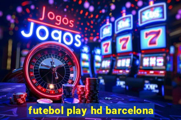 futebol play hd barcelona