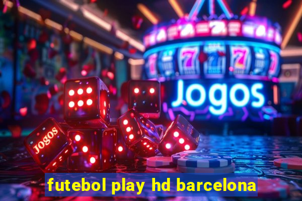 futebol play hd barcelona