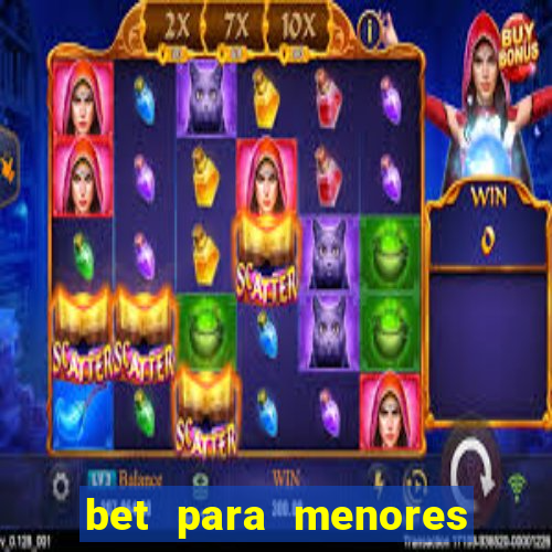 bet para menores de 18