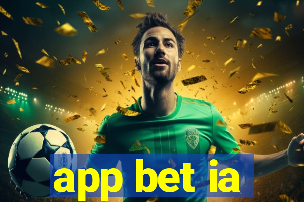 app bet ia