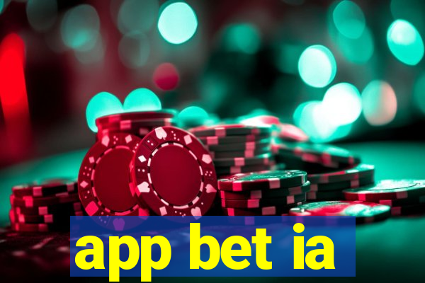 app bet ia