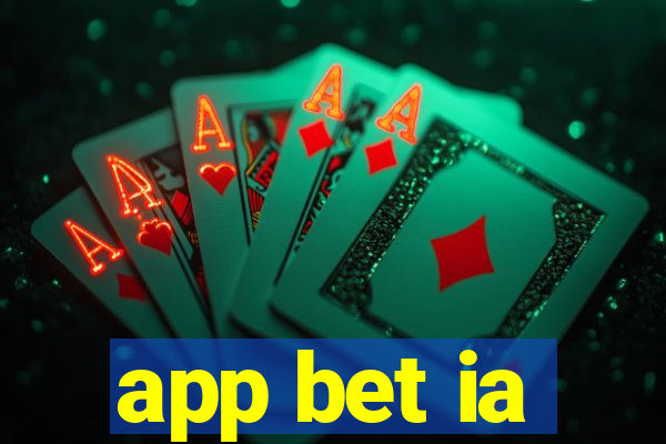 app bet ia