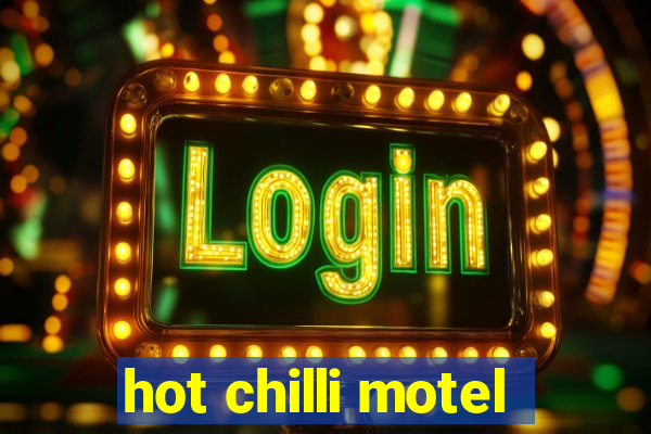 hot chilli motel