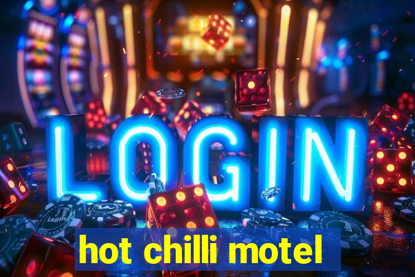 hot chilli motel